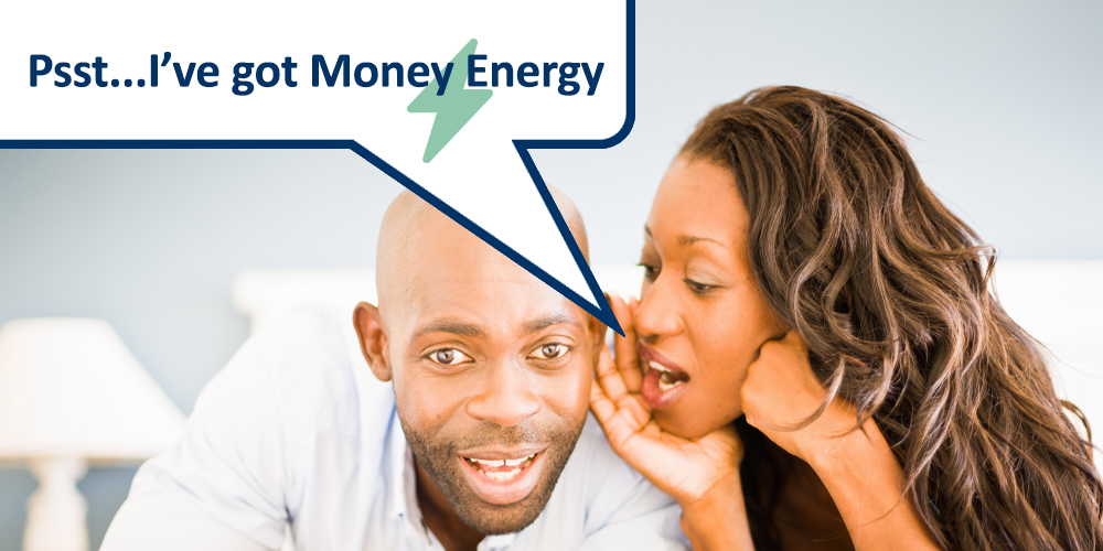 Don’t Keep Money Energy a Secret